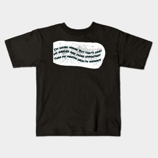 My grades are more important than my mental health Kids T-Shirt